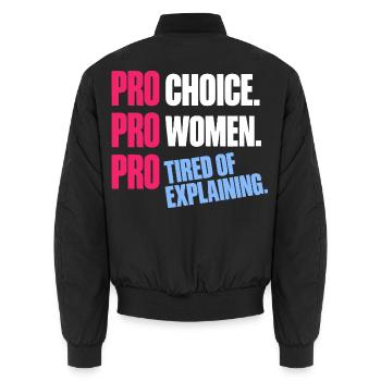 Pro Choice Pro Women Pro Tired Of Explaining - Unisex Bomberjacke - Schwarz - Hinten - AI Model Male 185 light (185cm)