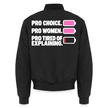 Pro Choice Pro Women Pro Tired Of Explaining - Unisex Bomberjacke - Schwarz - Hinten - AI Model Male 185 light (185cm)