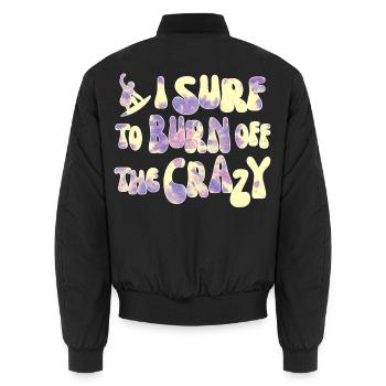 Surfen Surf Surfer- I surf to burn off the crazy - Unisex Bomberjacke - Schwarz - Hinten - AI Model Male 185 light (185cm)