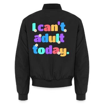 I Can't Adult Today Lustig Retro Spruch Geschenk - Unisex Bomberjacke - Schwarz - Hinten - AI Model Male 185 light (185cm)