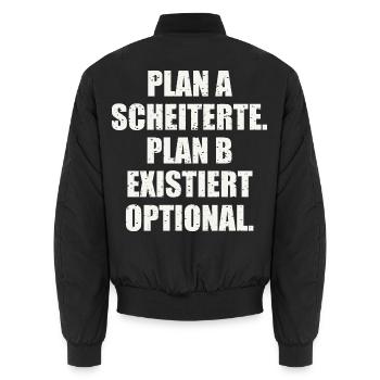 PLAN A SCHEITERTE. PLAN B EXISTIERT OPTIONAL - Unisex Bomberjacke - Schwarz - Hinten - AI Model Male 185 light (185cm)