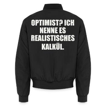 OPTIMIST? ICH NENNE ES REALISTISCHES KALKÜL - Unisex Bomberjacke - Schwarz - Hinten - AI Model Male 185 light (185cm)