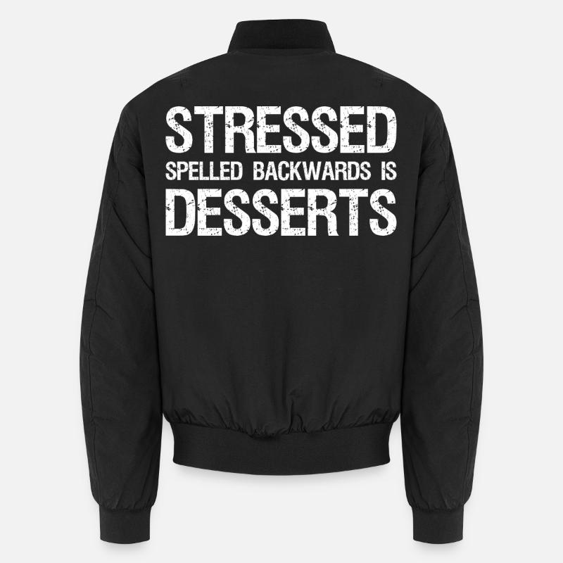 Stressed Spelled Backwards is Desserts - Unisex Bomber Jacket - black