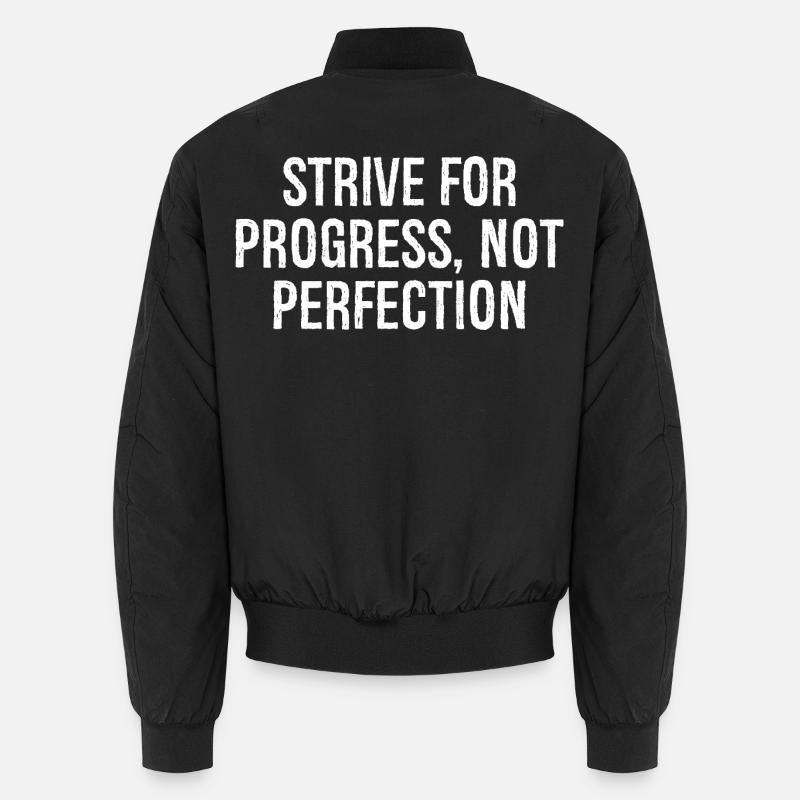 Streben Sie nach Fortschritt, nicht nach Perfektion Unisex Bomberjacke