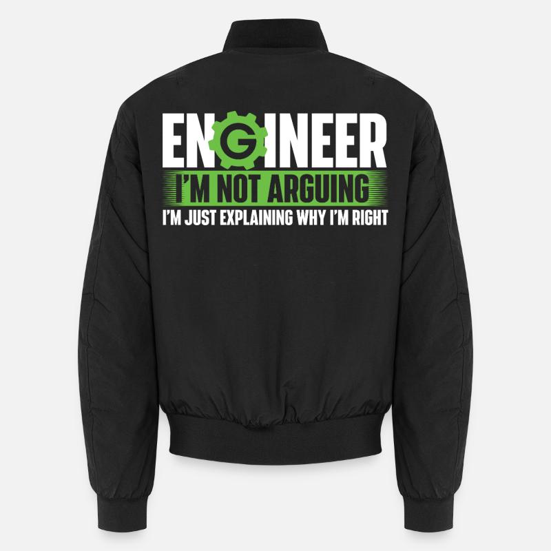 Engineer Not Arguing Just Explaining Why I’m Right Unisex Bomber Jacket