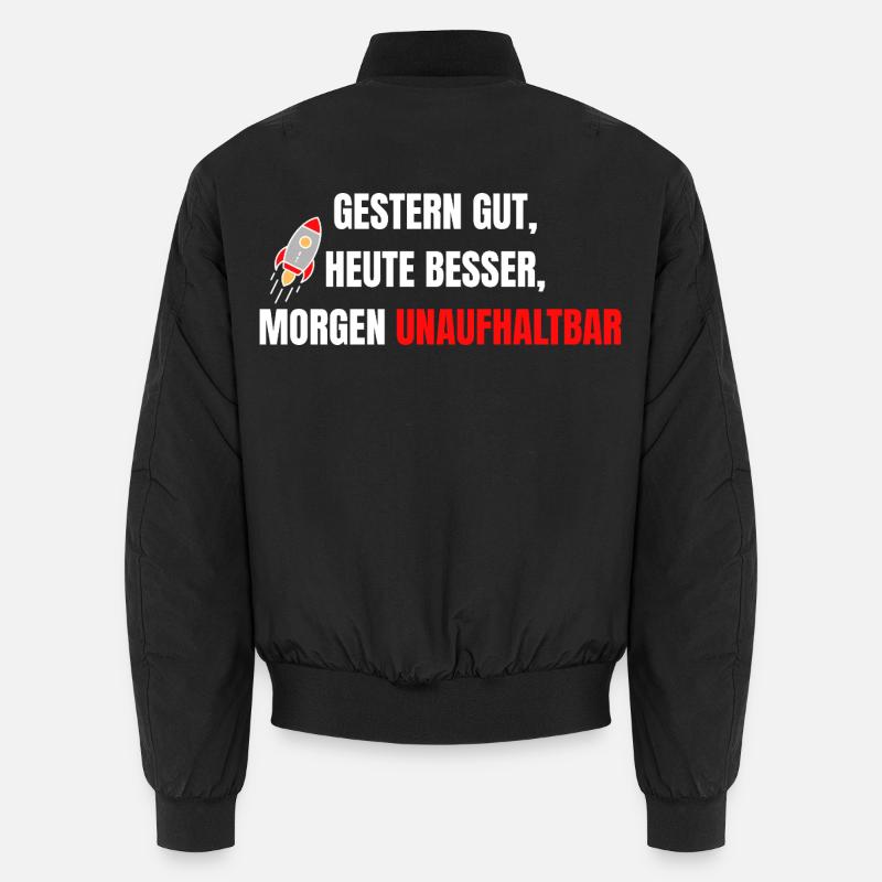 Good yesterday, better today, unstoppable tomorrow Unisex Bomber Jacket
