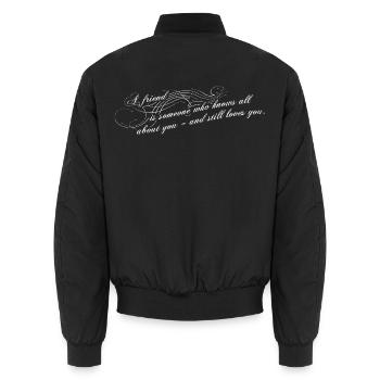 A friend is someone who knows you - Unisex Bomber Jacket - black - Back - AI Model Male 185 light (185cm)
