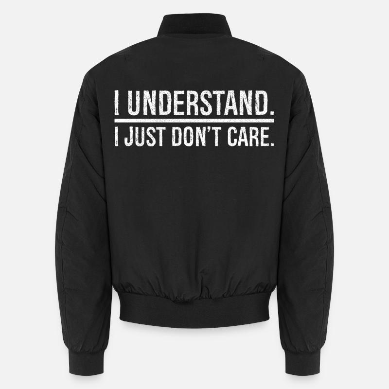 I understand I just don't care Unisex Bomberjacke