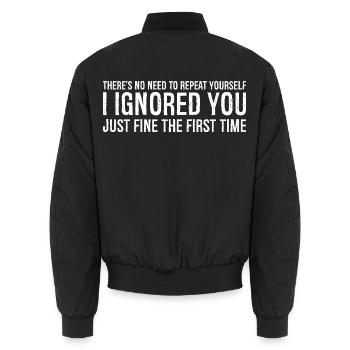 there's no need to repeat yourself I Ignored you - Unisex Bomberjacke - Schwarz - Hinten - AI Model Male 185 light (185cm)
