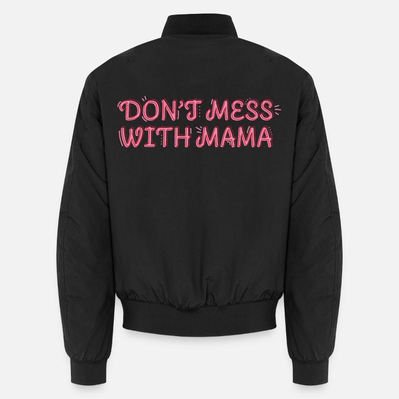 Selbstbewusste Mama – Don’t Mess with Mama - Unisex Bomberjacke - Schwarz