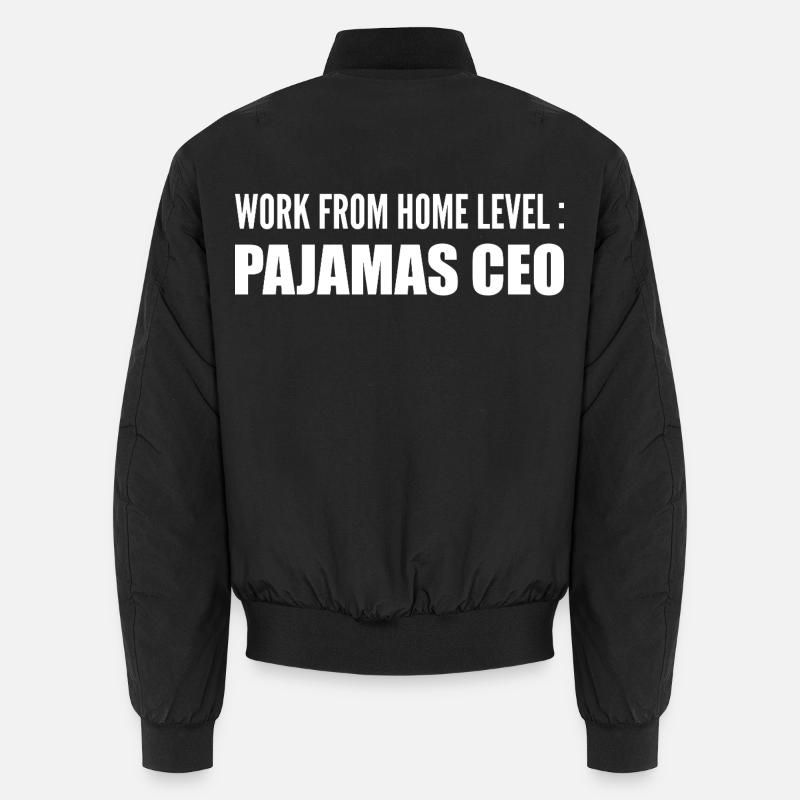 Work from home level : pajamas ceo Bomber unisexe