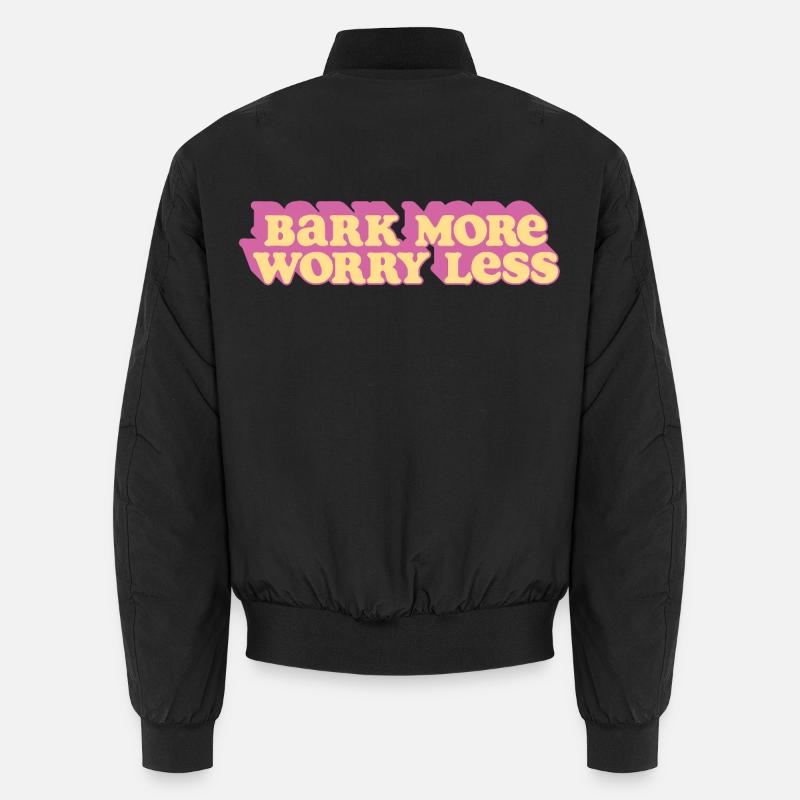 Bark More, Worry Less Unisex Bomberjacke