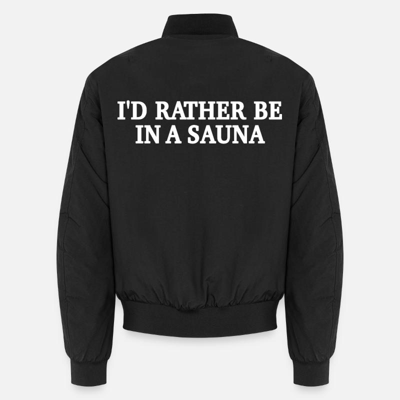 Plutôt dans le sauna - Sauna Saying - Bomber unisexe - noir