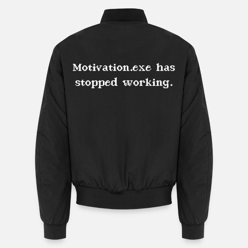 Motivation.exe has stopped working - Unisex Bomberjacke - Schwarz