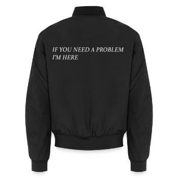 If you need a problem... (weiß) - Unisex Bomberjacke - Schwarz - Hinten - AI Model Male 185 light (185cm)