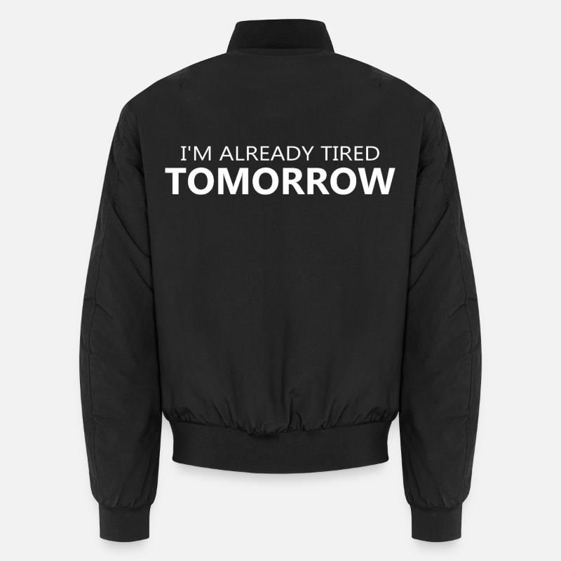 Ich bin schon müde Morgen Zitat Unisex Bomberjacke