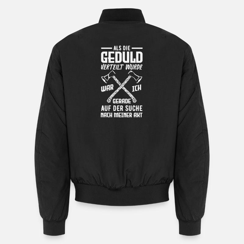 Geduld? Ich suchte meine Axt - Unisex Bomberjacke - Schwarz