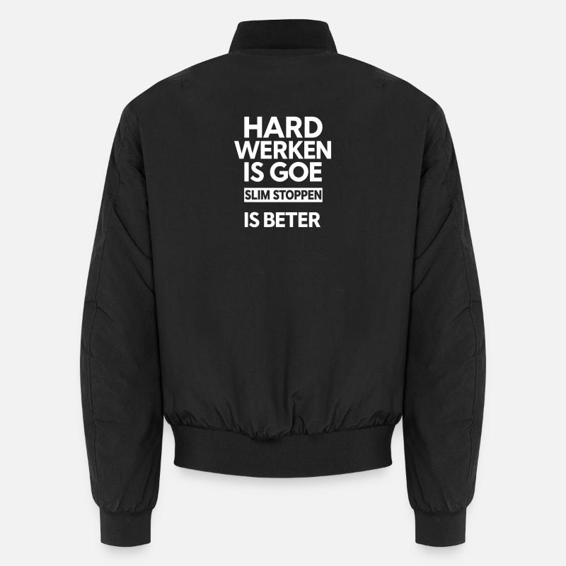 HARD WORK IS GOOD.  SMART STOPPING IS BETTER. Unisex Bomber Jacket
