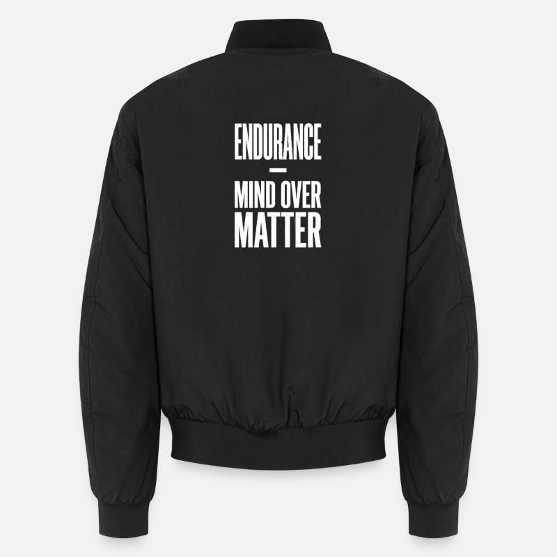 Endurance Mind Over Matter Ausdauer Spruch Unisex Bomberjacke