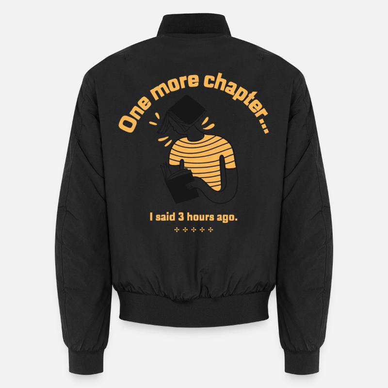 "Noch ein Kapitel... sagte vor 3 Stunden." Unisex Bomberjacke