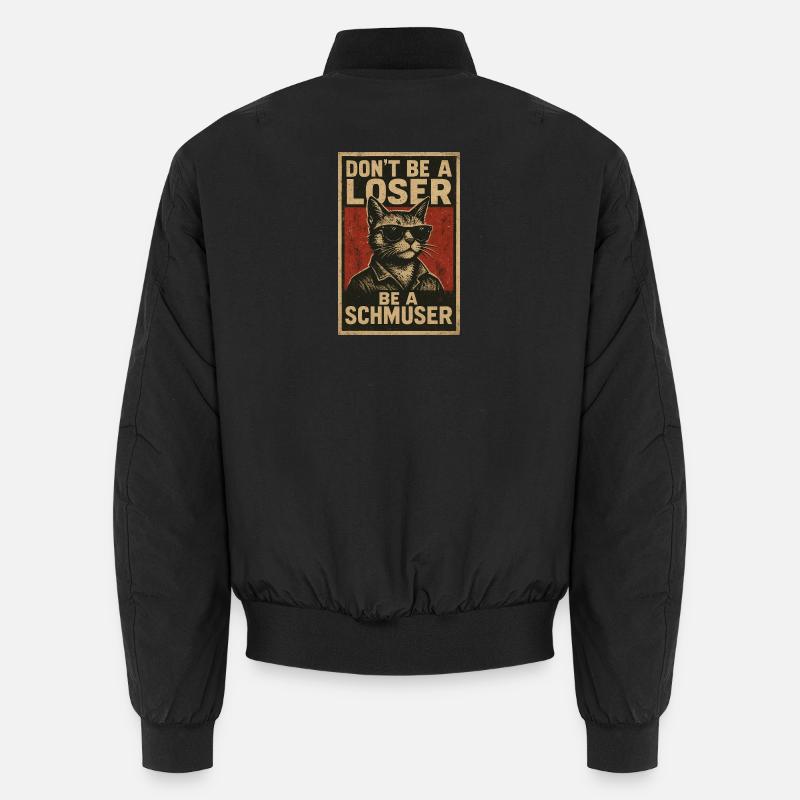 Don't be a loser be a schmuser Unisex Bomberjacke