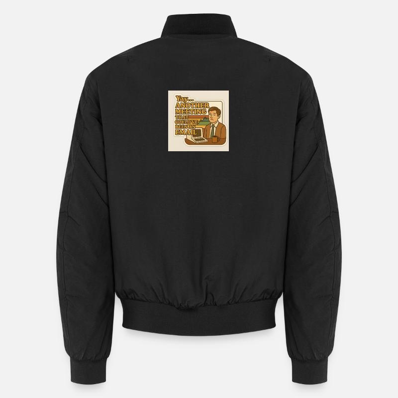 Ein Meeting, das eine E-Mail hätte sein können Unisex Bomberjacke