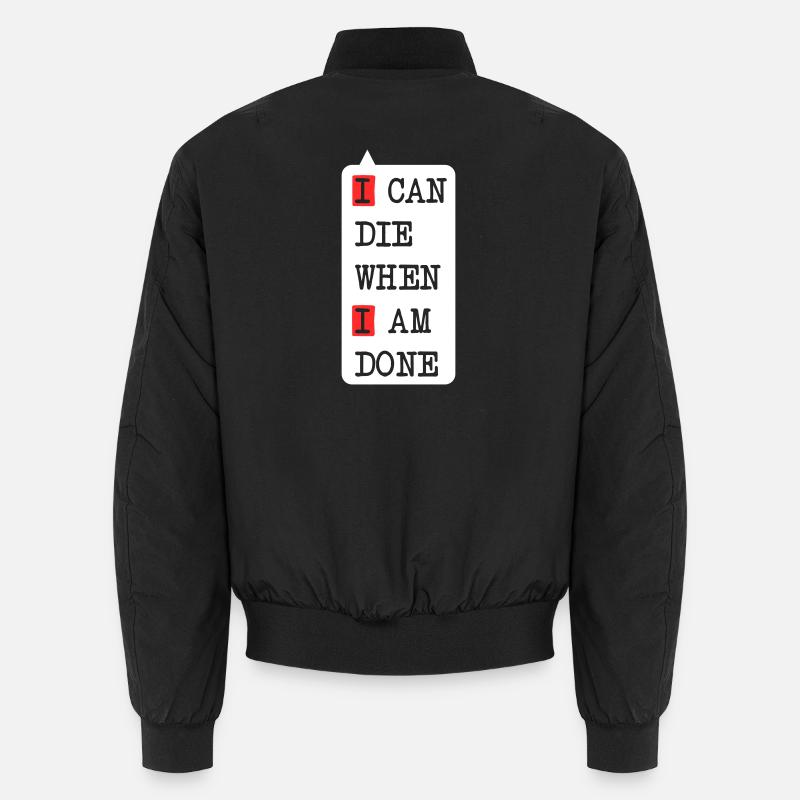 Die when I am done – darkes Statement-Design Unisex Bomberjacke