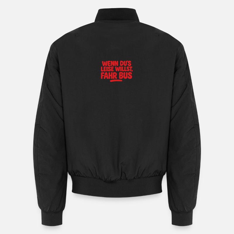 Wenn du es leise willst fahr Bus Unisex Bomberjacke