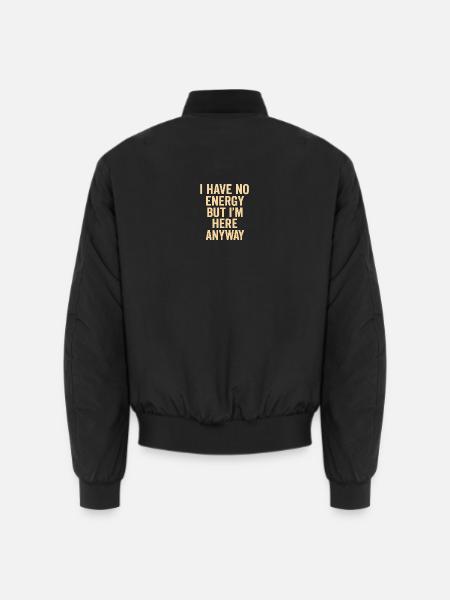 Ich habe keine Energie, aber ich bin trotzdem hier - Unisex Bomberjacke - Schwarz