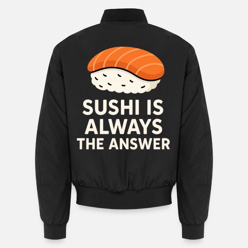 Sushi Is Always The Answer Unisex Bomber Jacket
