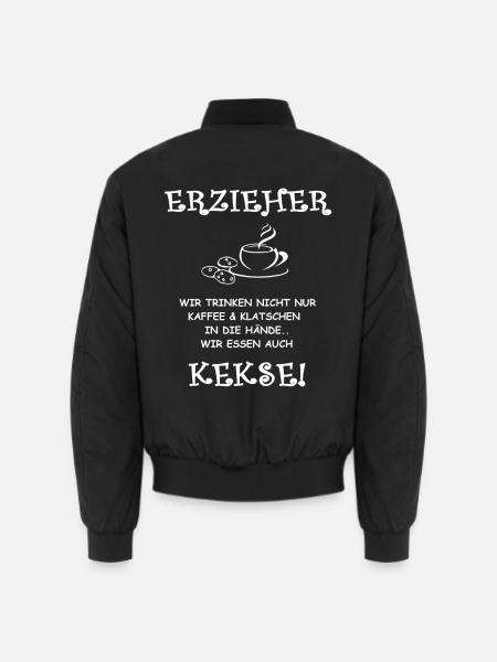 Erzieher Kaffee Kekse Spruch – Kindergarten - Unisex Bomberjacke - Schwarz