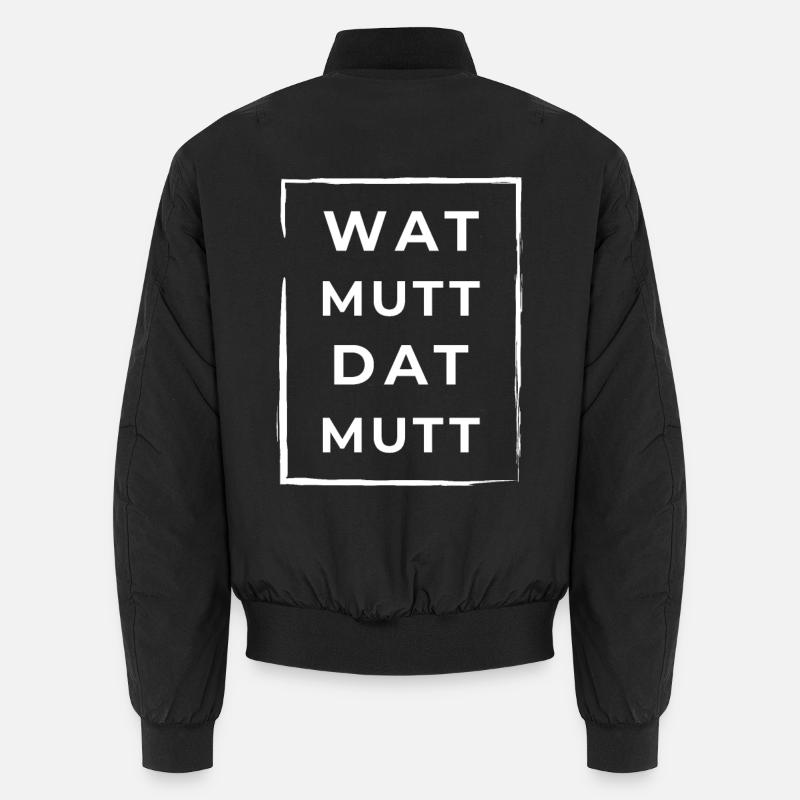 Wat Mutt Dat Mutt Plattdeutsch Norddeutsch Unisex Bomberjacke