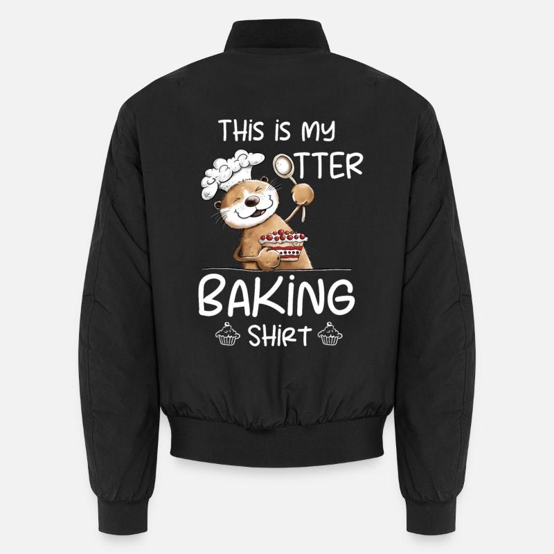 My Otter Baking Shirt Baker Baker Baking Saying Unisex Bomber Jacket