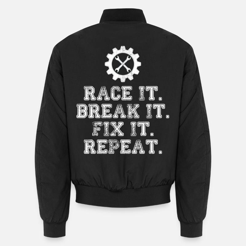 Race It Break It Fix It Repeat Racing Mechanic Bomber unisexe