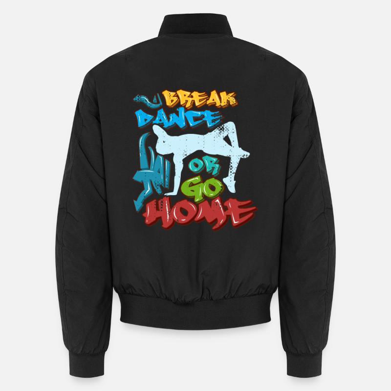 Break Dance Or Go Home Unisex Bomberjacke