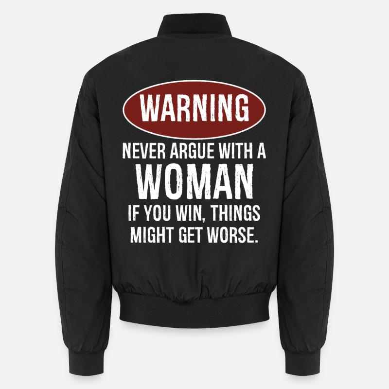 warning never argue with a woman - Bomber unisexe - noir