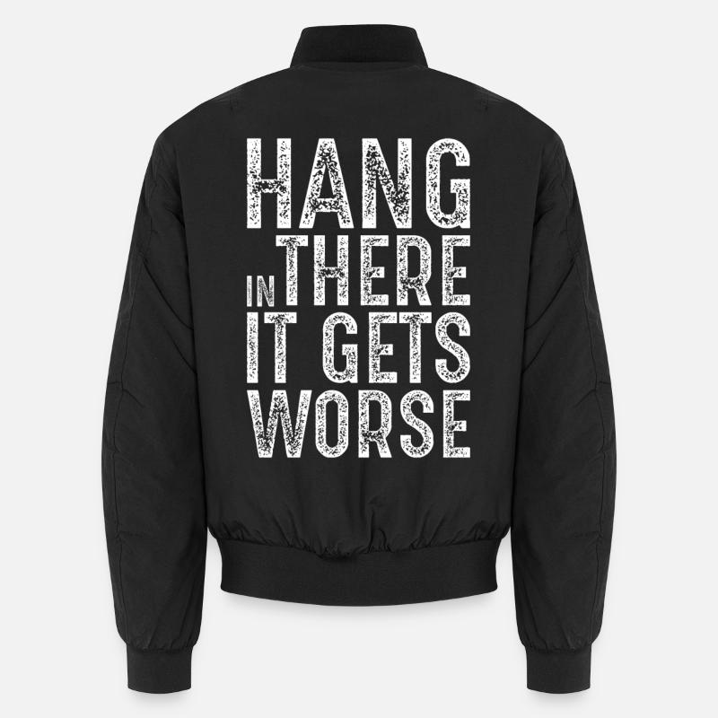 Halten Sie durch, es wird noch schlimmer Unisex Bomberjacke