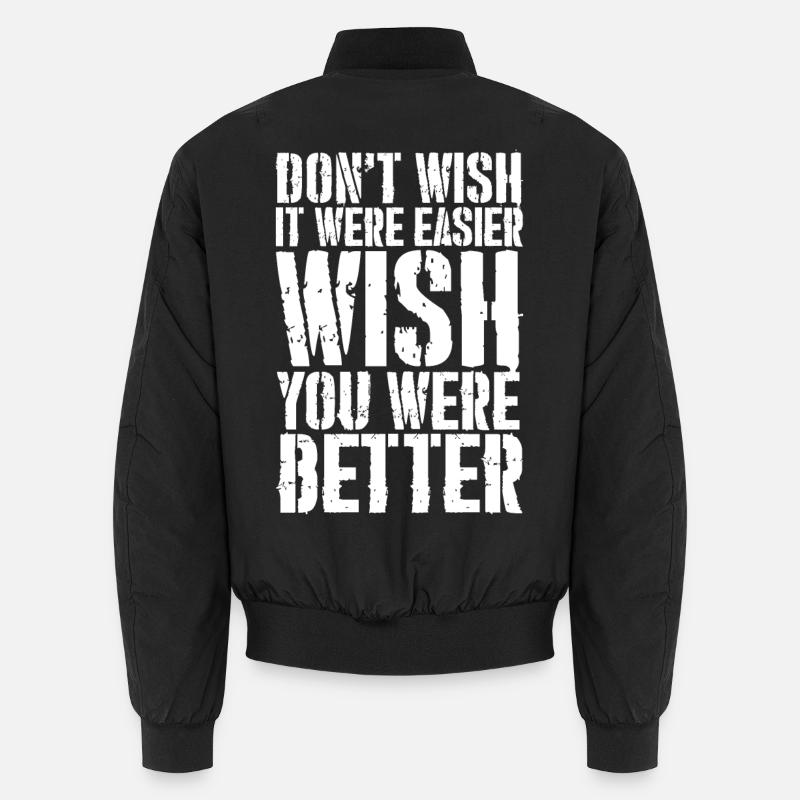 don't wish it were easier wish you were better Unisex Bomber Jacket