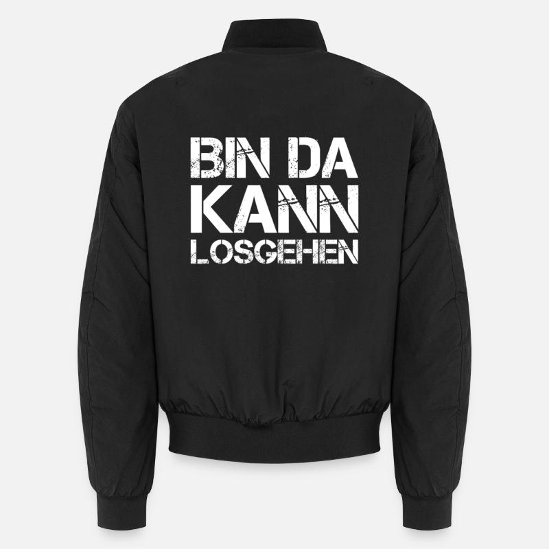 Lustiger Spruch Bin Da Kann Losgehen Spruch Unisex Bomberjacke