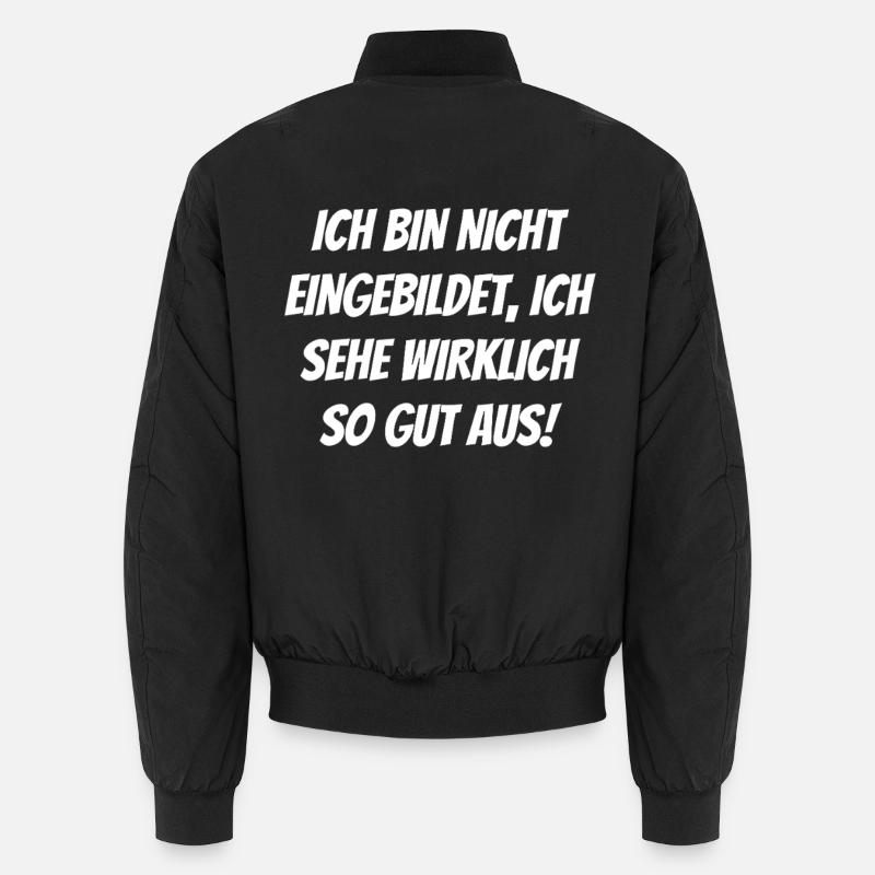 nicht eingebildet sehe wirklich so aus Egoistisch Unisex Bomberjacke