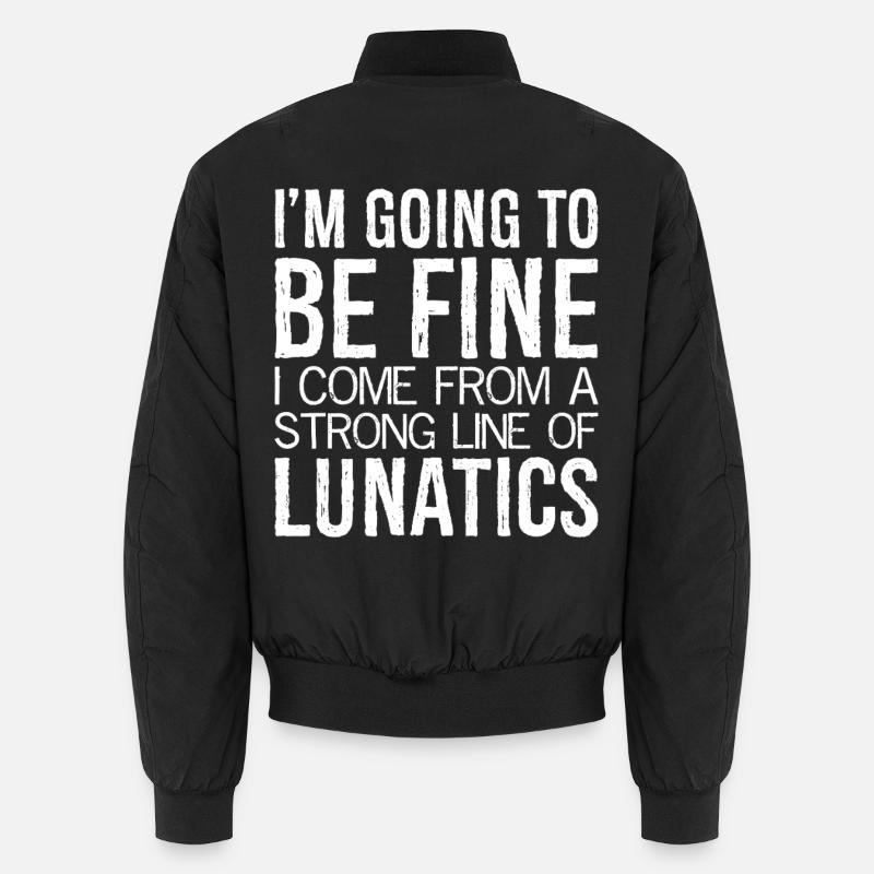 I'm going to be fine I come from a strong line Unisex Bomber Jacket