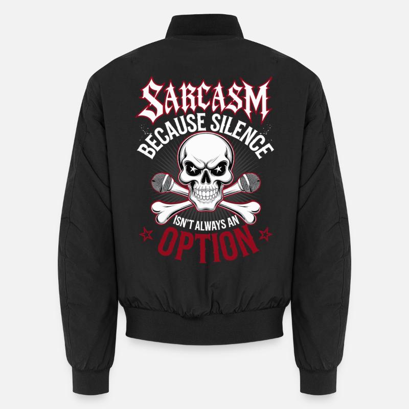 Sarkasmus – Schweigen ist nicht immer eine Option Unisex Bomberjacke