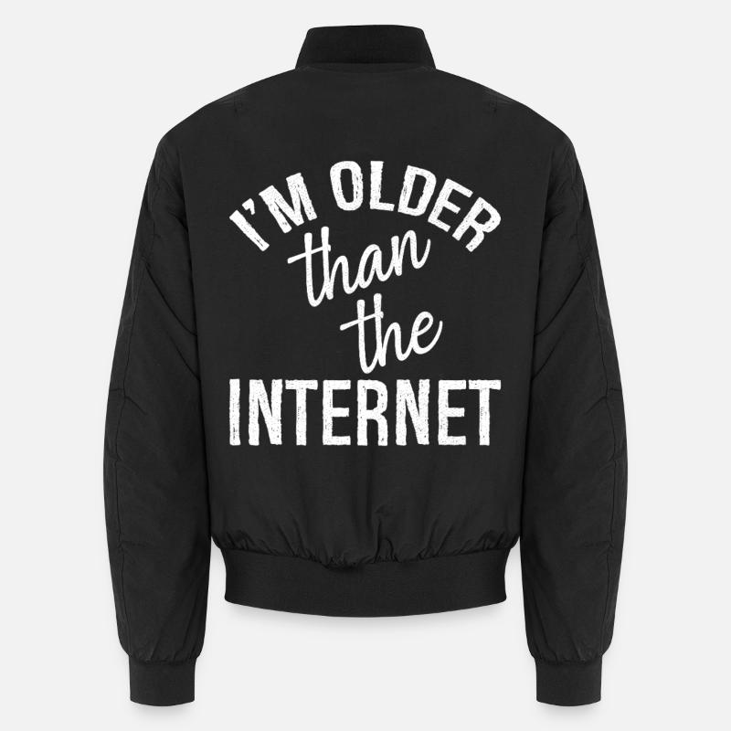 Je suis plus vieux qu’Internet Bomber unisexe