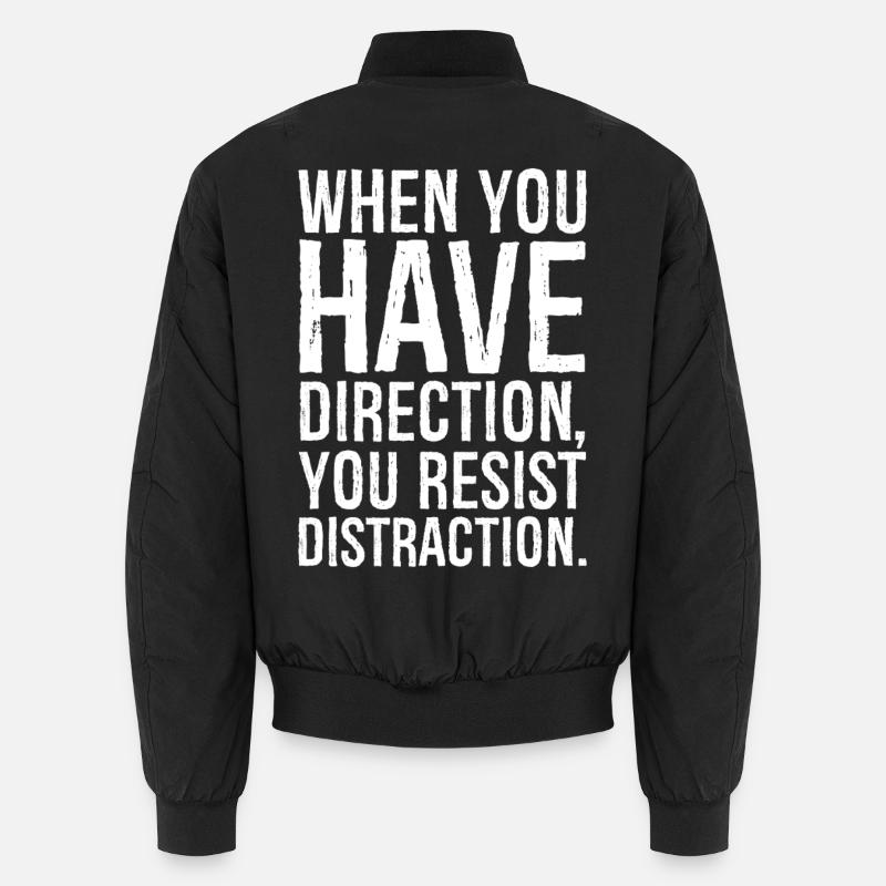 when you have direction you resist distraction Unisex Bomber Jacket