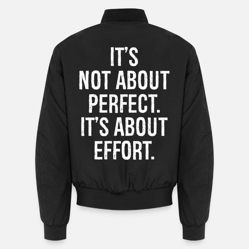 it's not about perfect it's about effort Unisex Bomber Jacket