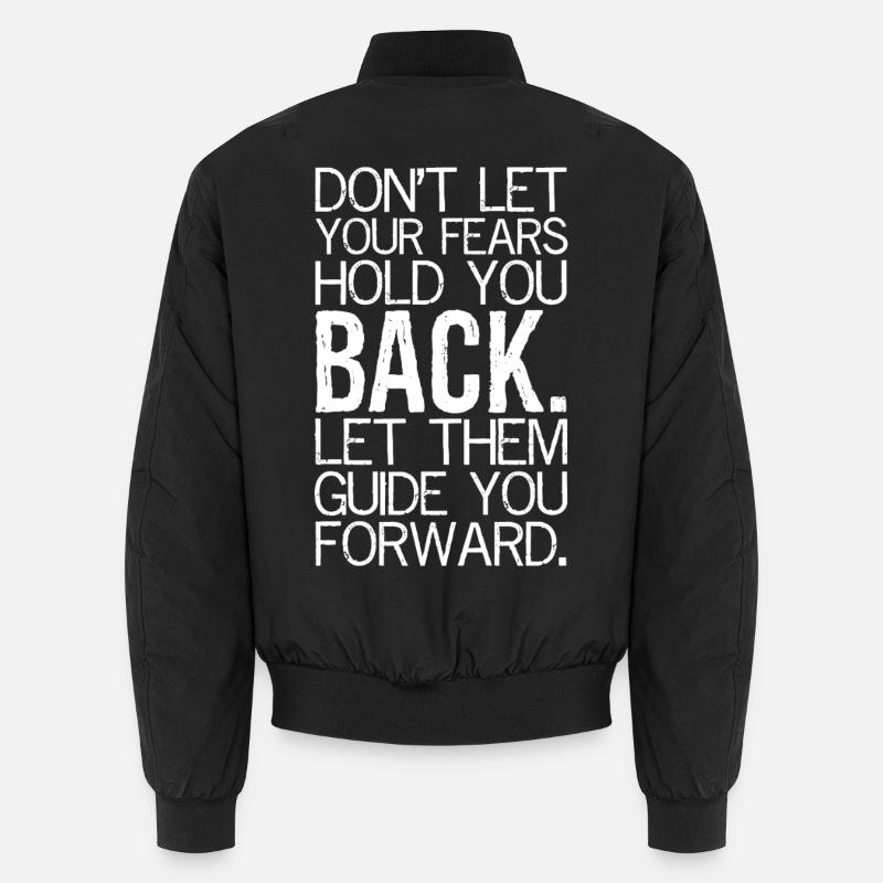 Don't let your fears hold you back let them Unisex Bomber Jacket