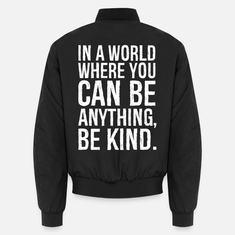 In a world where you can be anything be kind Unisex Bomber Jacket