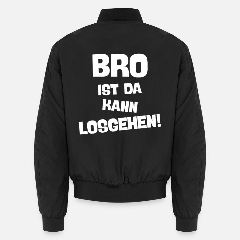 BRO IST DA KANN LOSGEHEN beste brüder Geschenkidee Unisex Bomberjacke