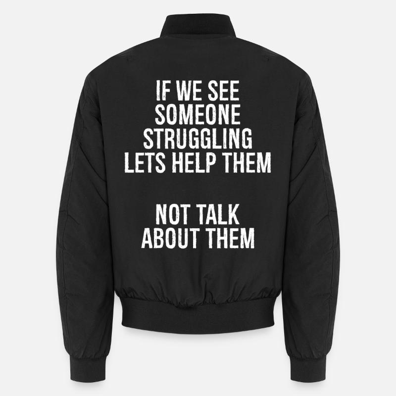 if we see someone struggling lets help them not Unisex Bomberjacke