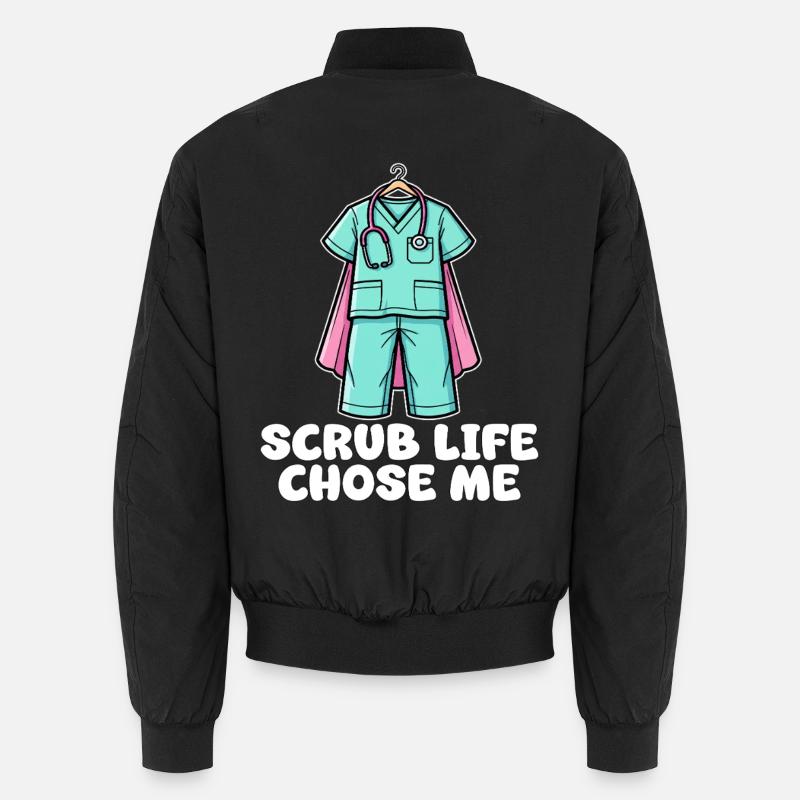 SCRUB LIFE CHOSE ME - KRANKENSCHWESTER GESCHENK Unisex Bomberjacke